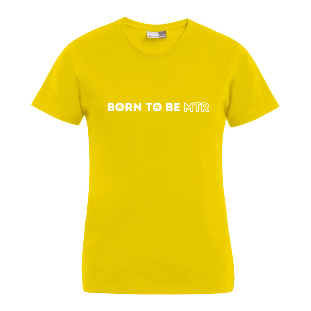 BORN TO BE MTR T-Shirt (Damen) - Alles Einstellungssache