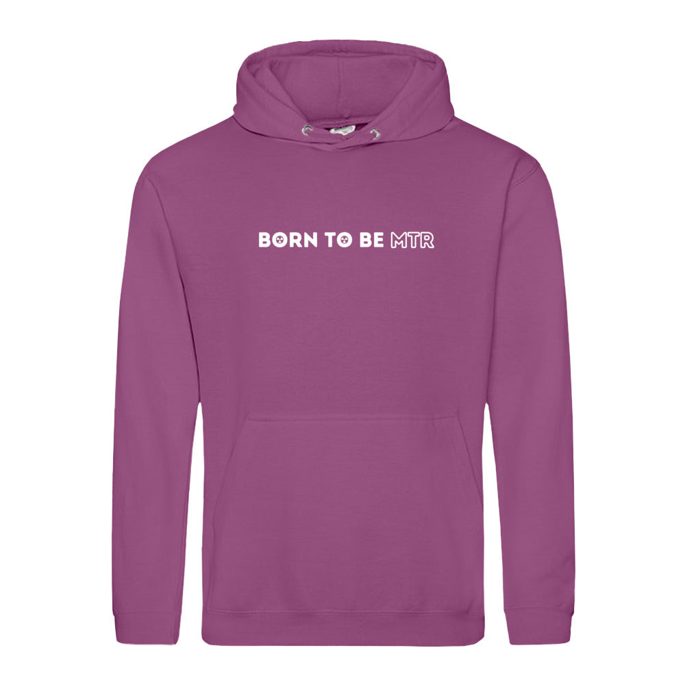 Hoody BORN TO BE MTR Unisex - Alles Einstellungssache
