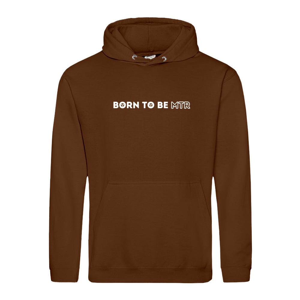 Hoody BORN TO BE MTR Unisex - Alles Einstellungssache