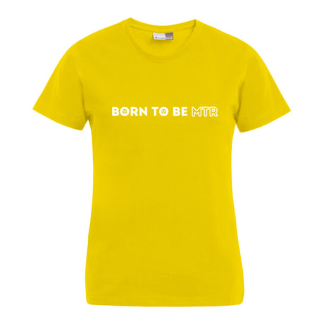 BORN TO BE MTR T-Shirt (Damen) - Alles Einstellungssache 