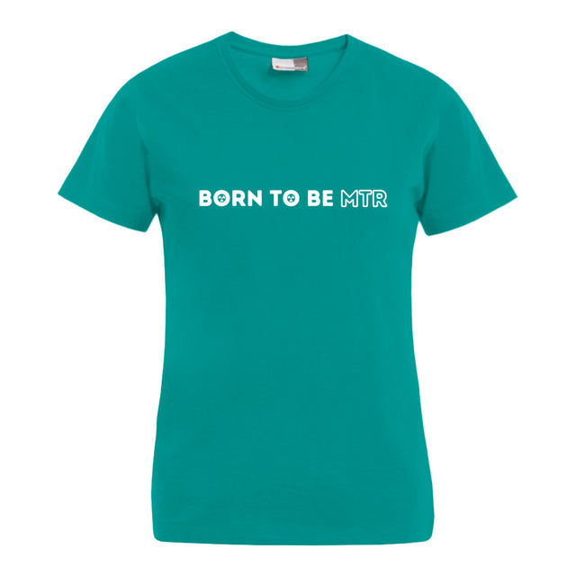 BORN TO BE MTR T-Shirt (Damen) - Alles Einstellungssache 