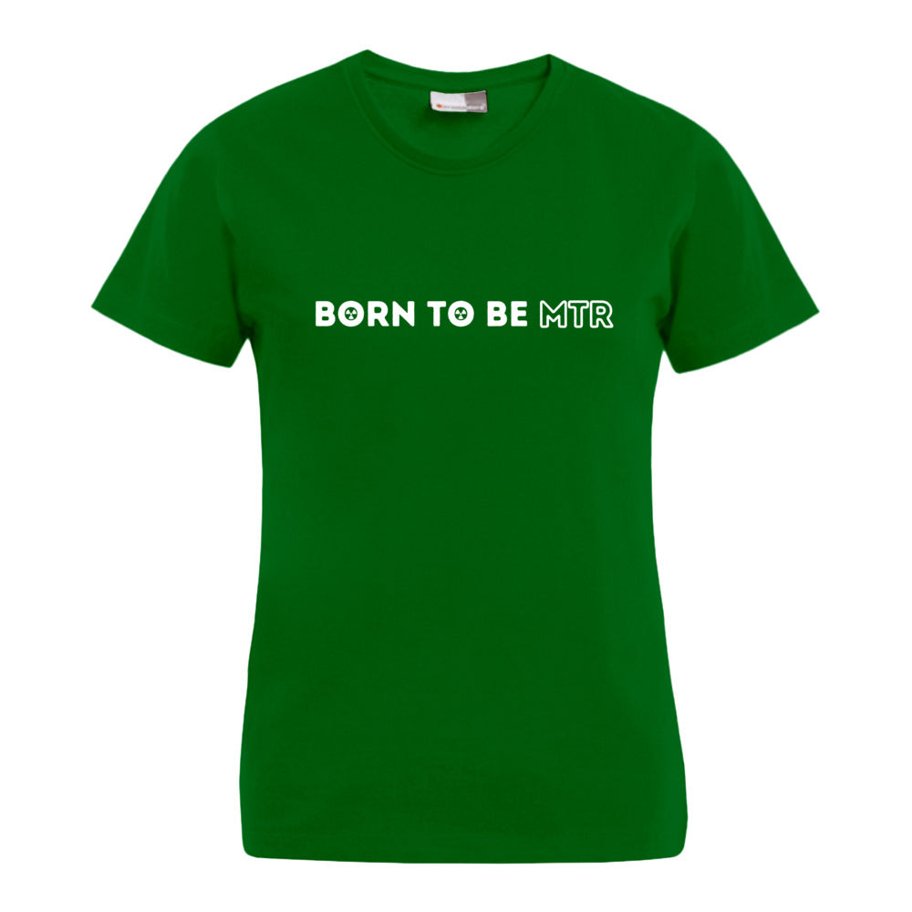 BORN TO BE MTR T-Shirt (Damen) - Alles Einstellungssache 