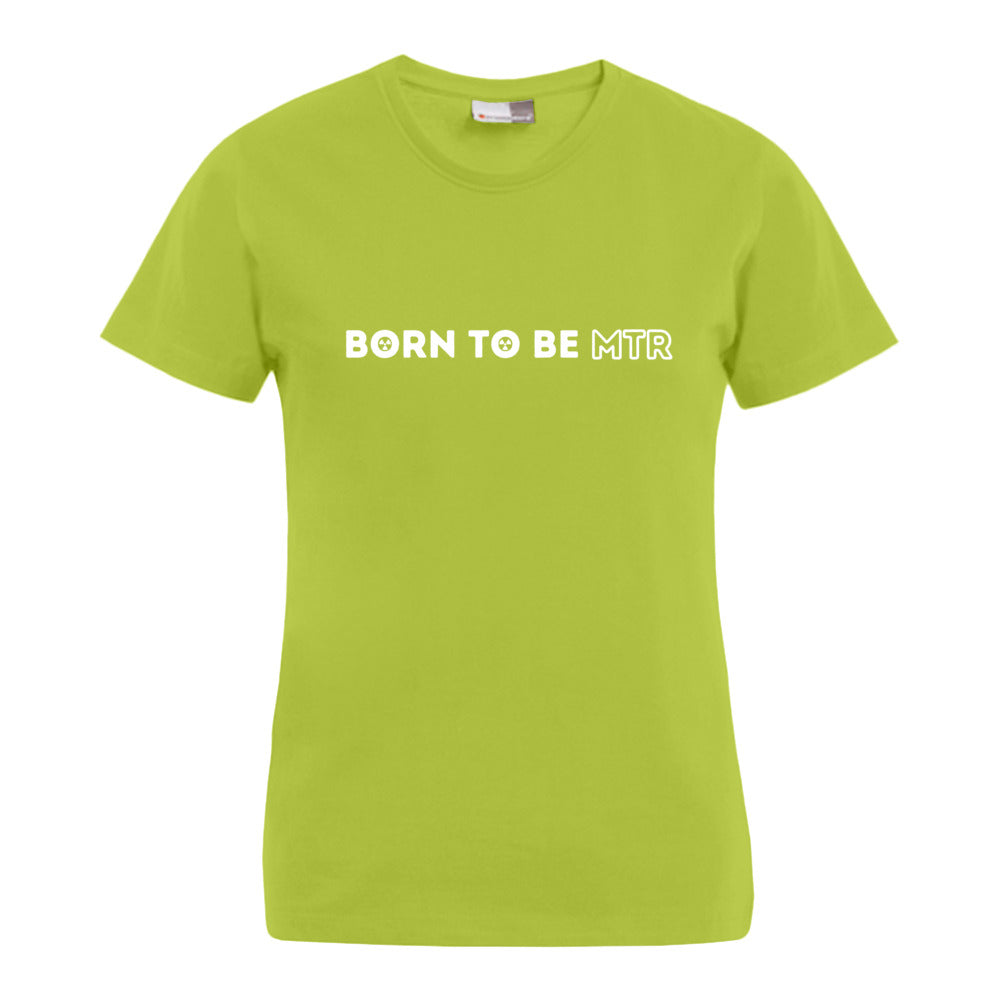 BORN TO BE MTR T-Shirt (Damen) - Alles Einstellungssache 