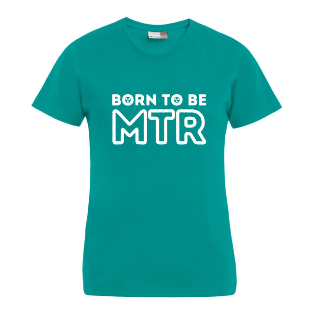 BORN TO BE MTR T-Shirt (Damen) großes Logo - Alles Einstellungssache 