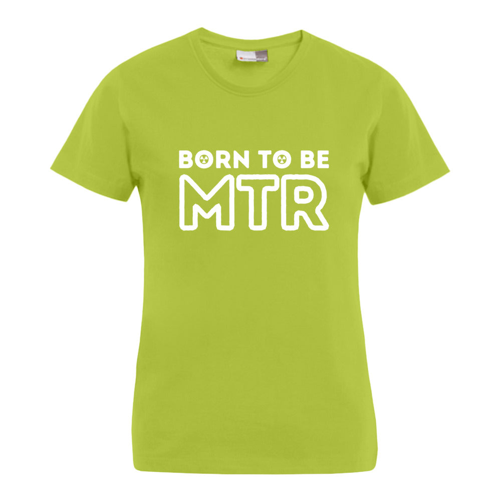 BORN TO BE MTR T-Shirt (Damen) großes Logo - Alles Einstellungssache 