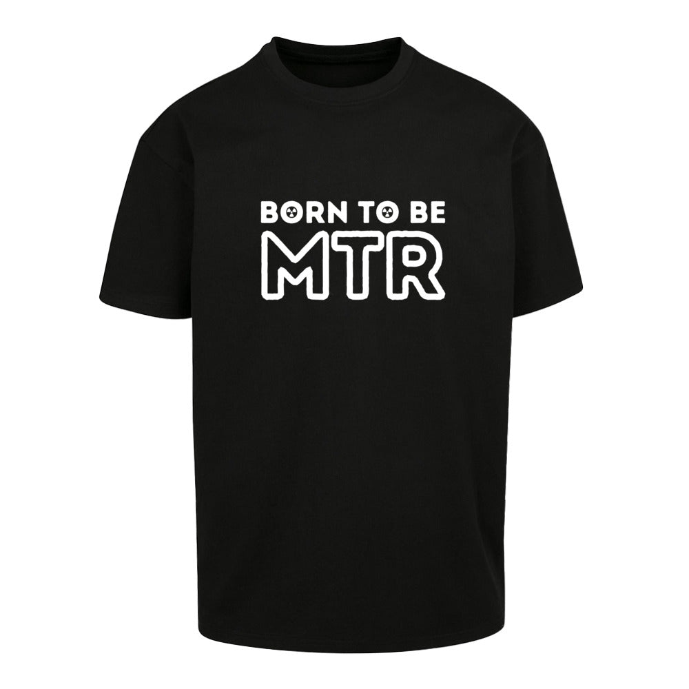 Oversized T-Shirt (Damen) BORN TO BE MTR (großes Logo) - Alles Einstellungssache 