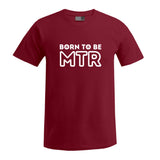 BORN TO BE MTR (großes Logo) T-Shirt Herren - Alles Einstellungssache 