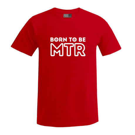 BORN TO BE MTR (großes Logo) T-Shirt Herren - Alles Einstellungssache 