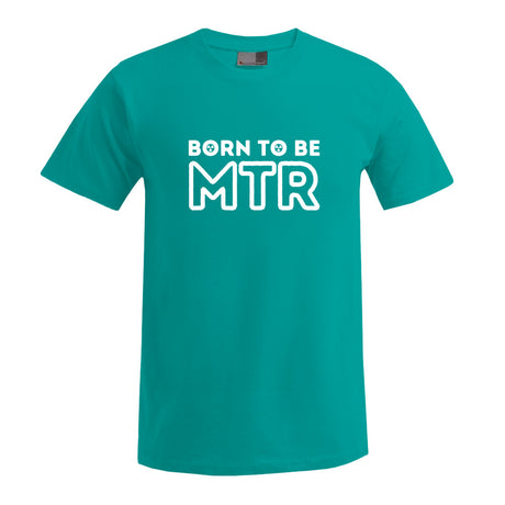 BORN TO BE MTR (großes Logo) T-Shirt Herren - Alles Einstellungssache 