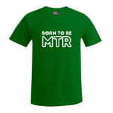 BORN TO BE MTR (großes Logo) T-Shirt Herren - Alles Einstellungssache 