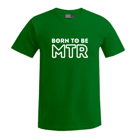 BORN TO BE MTR (großes Logo) T-Shirt Herren - Alles Einstellungssache 