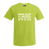 BORN TO BE MTR (großes Logo) T-Shirt Herren - Alles Einstellungssache 
