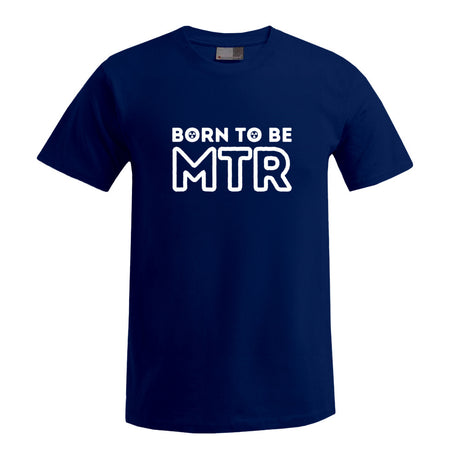 BORN TO BE MTR (großes Logo) T-Shirt Herren - Alles Einstellungssache 