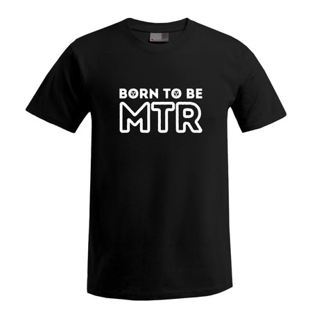 BORN TO BE MTR (großes Logo) T-Shirt Herren - Alles Einstellungssache 