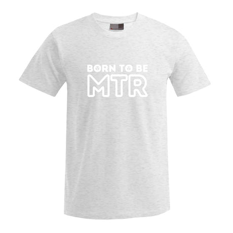 BORN TO BE MTR (großes Logo) T-Shirt Herren - Alles Einstellungssache 