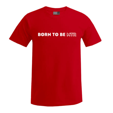 BORN TO BE MTR T-Shirt Herren - Alles Einstellungssache 