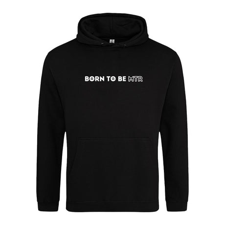 Hoody BORN TO BE MTR  Unisex - Alles Einstellungssache 