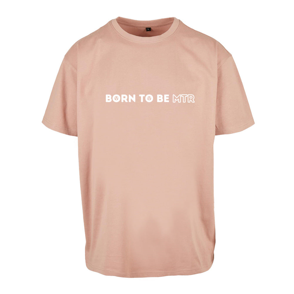 Oversized T-Shirt (Damen) BORN TO BE MTR - Alles Einstellungssache 