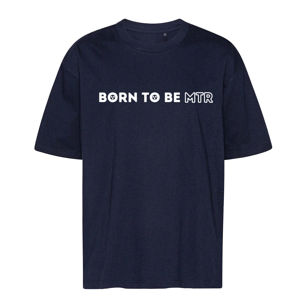 Unisex Oversized T-Shirt BORN TO BE MTR - Alles Einstellungssache 