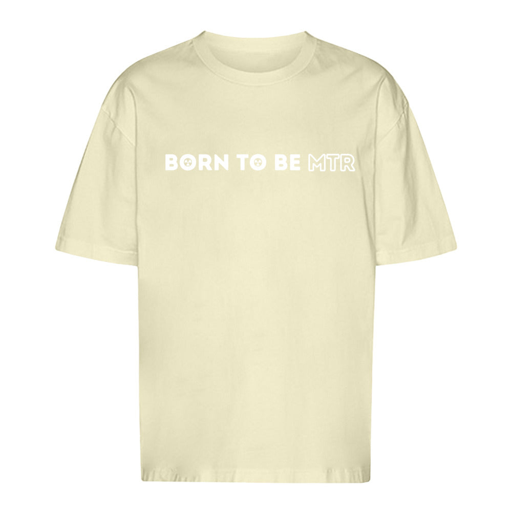 Unisex Oversized T-Shirt BORN TO BE MTR - Alles Einstellungssache 