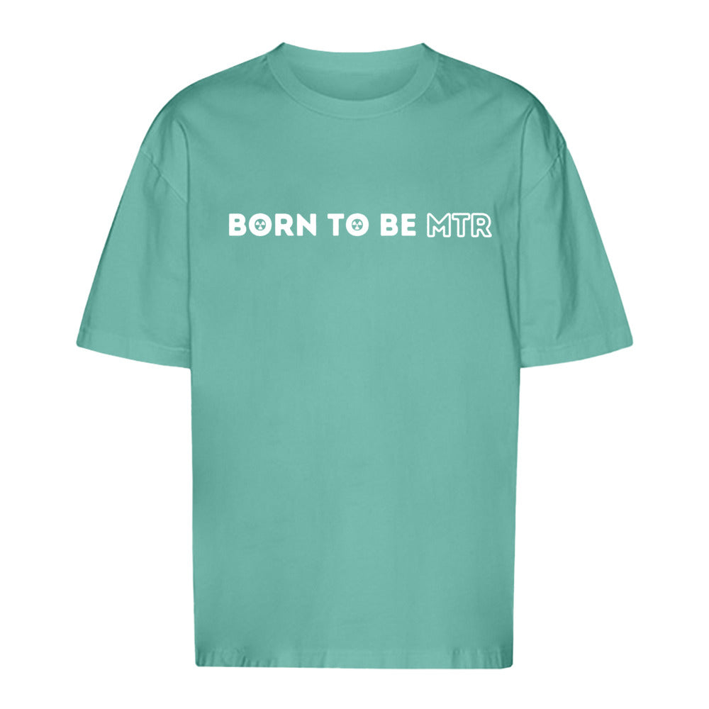 Unisex Oversized T-Shirt BORN TO BE MTR - Alles Einstellungssache 