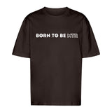 Unisex Oversized T-Shirt BORN TO BE MTR - Alles Einstellungssache 