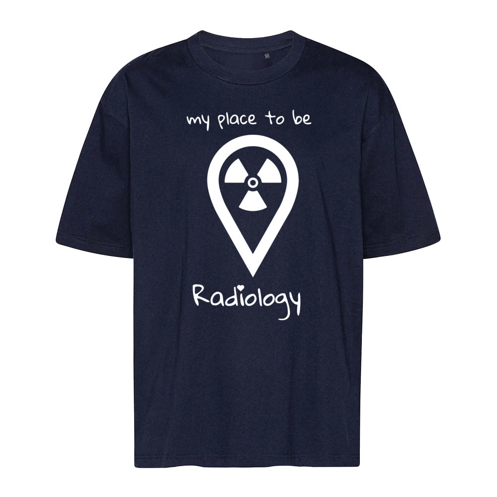 T-Shirt Oversized (Unisex)- my place to be Radiology - Alles Einstellungssache 