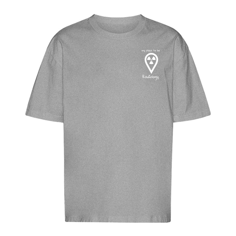 T-Shirt Oversized (Unisex)- my place to be Radiology  (kleines Logo) - Alles Einstellungssache 