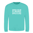 Klassiker Sweatshirts (Unisex) - BORN TO BE MTR (großes Logo) - Alles Einstellungssache 